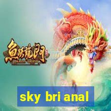 Sky bri anal Search